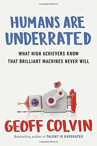Humans Are Underrated: Proving Your Value in the Age of Brilliant Technology