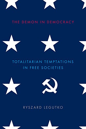 The Demon in Democracy: Totalitarian Temptations in Free Societies